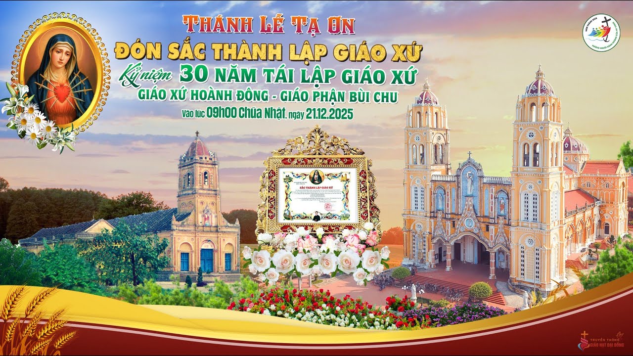 Thánh Lễ Tạ Ơn Đón SẮC THÀNH LẬP & Kỷ niệm 30 năm tái lập GIÁO XỨ HOÀNH ĐÔNG -Giáo phận Bùi Chu 2025