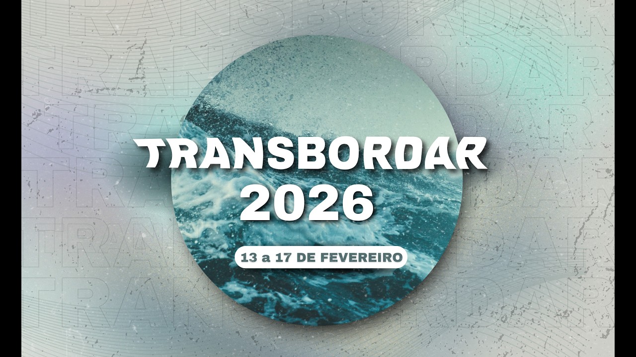 CONFERÊNCIA TRANSBORDAR 2026  MANHÃ - Pr. Jetro Paiva - 16.02.2026
