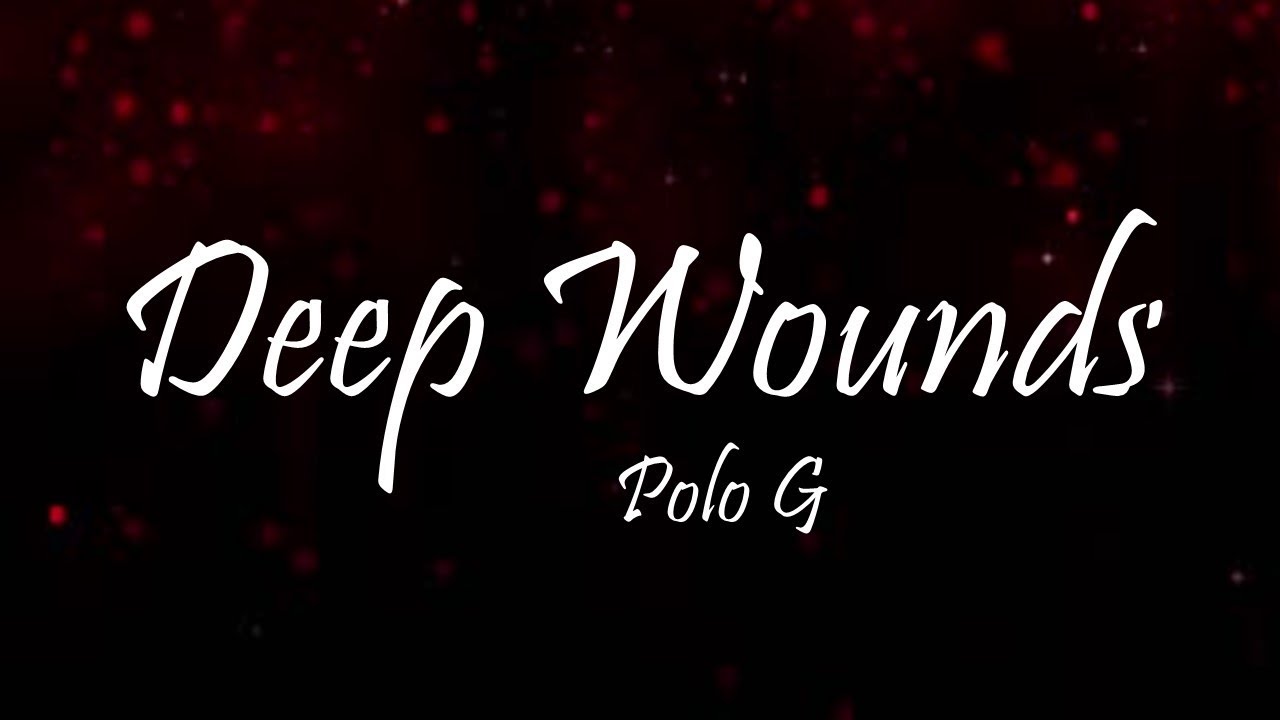 Polo G - Deep Wounds (Lyrics)