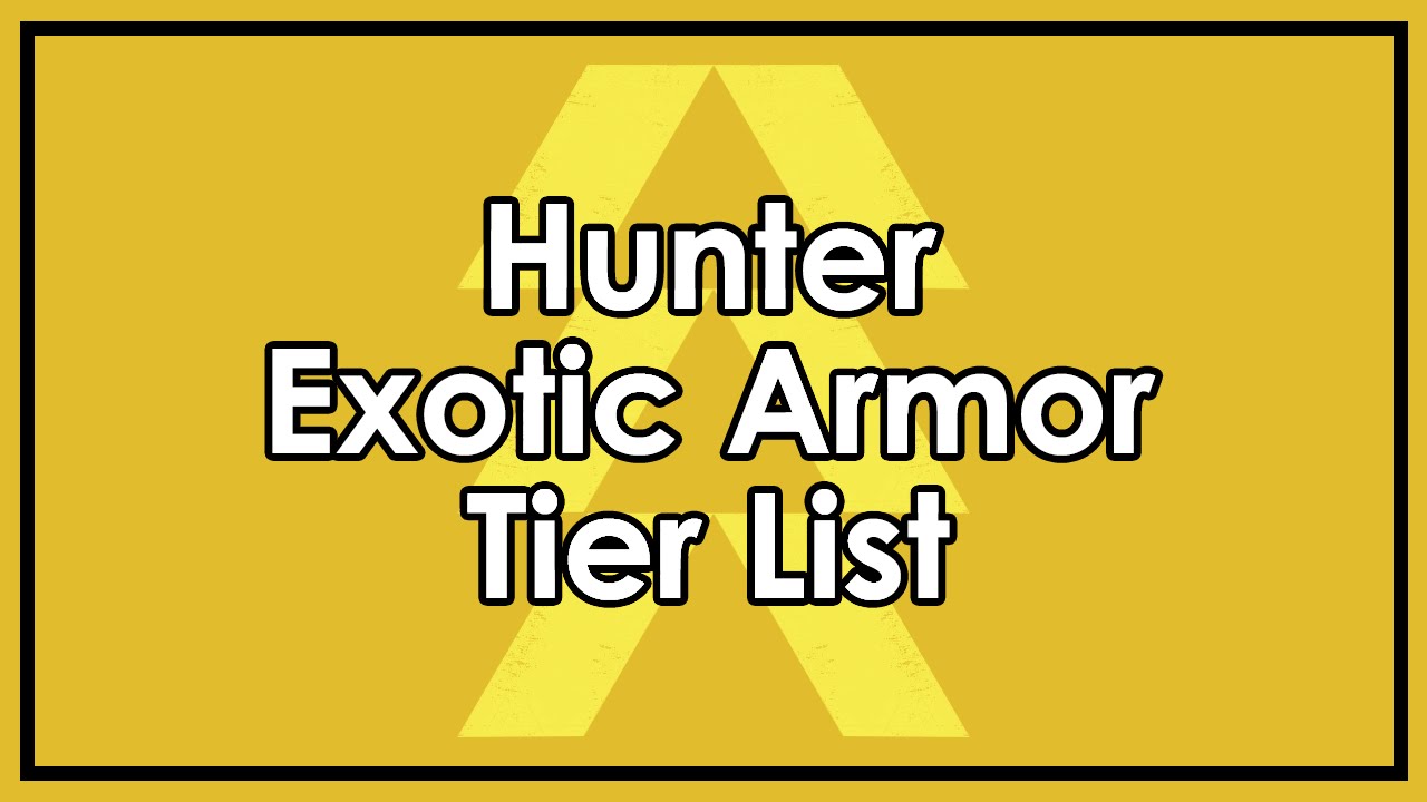 Destiny: The Best and Worst Hunter Exotic Armor - Tier List