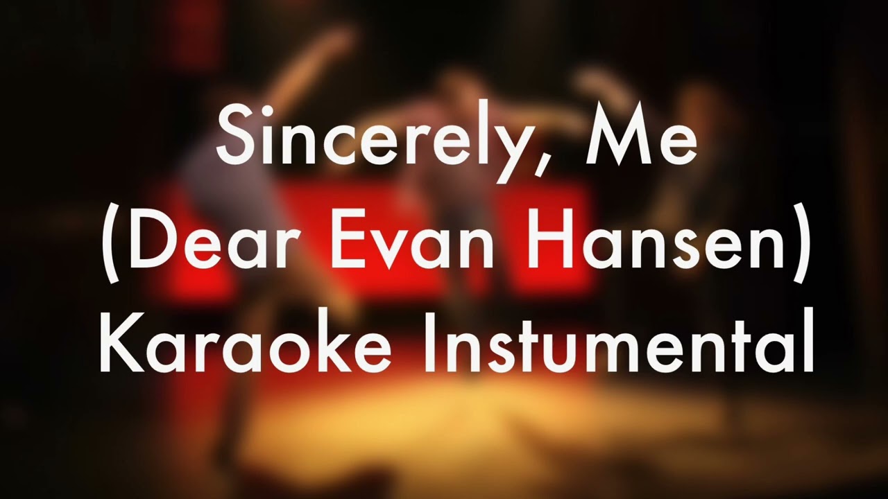 Sincerely, Me (Dear Evan Hansen) Karaoke Instrumental