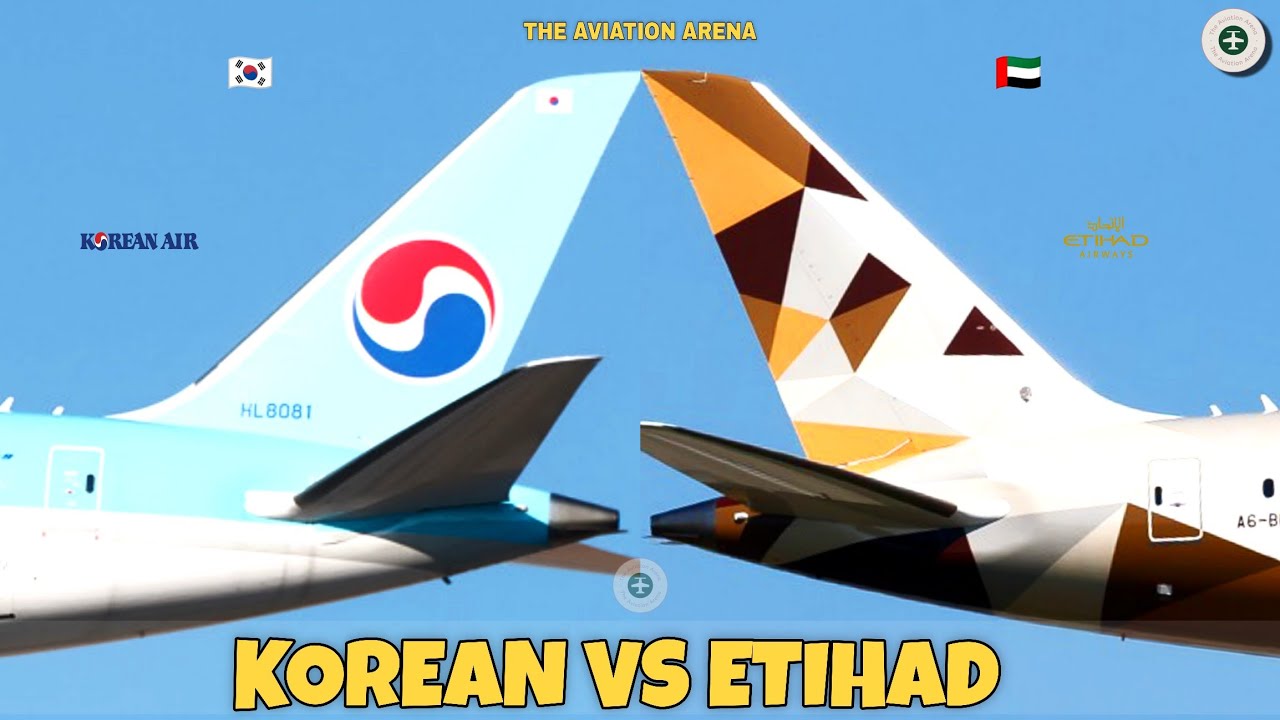 Korean Air Vs Etihad Airways Comparison 2025! 🇰🇷 Vs 🇦🇪