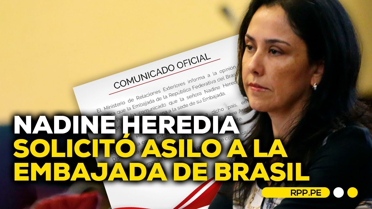 🚨 Nadine Heredia solicitó asilo a la Embajada de Brasil #RPPESPECIALES | BREAKING