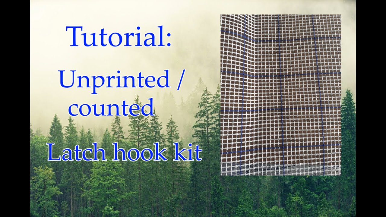 Tutorial latch hook kit unprinted / counted canvas