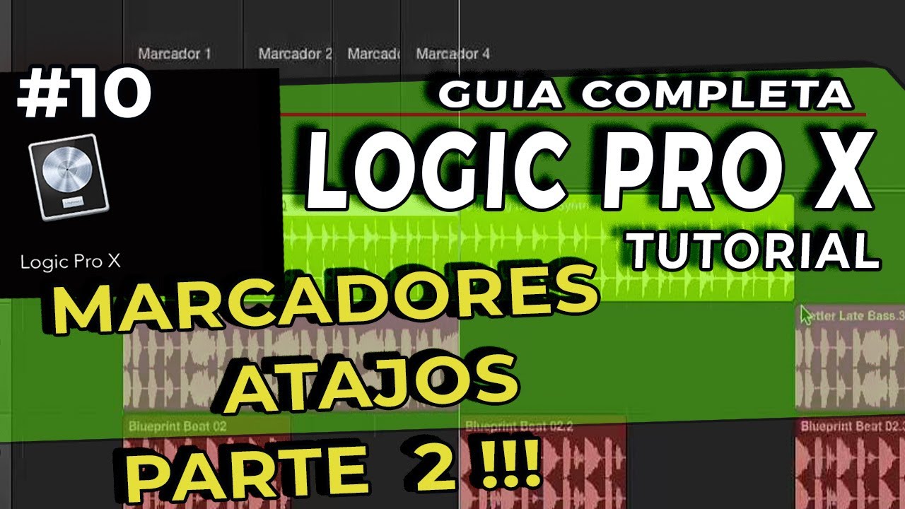 COMO USAR LOGIC PRO X DESDE CERO CAPITULO 1O GUIA COMPLETA - MARCADORES ATAJOS PARTE 2 / EDICION