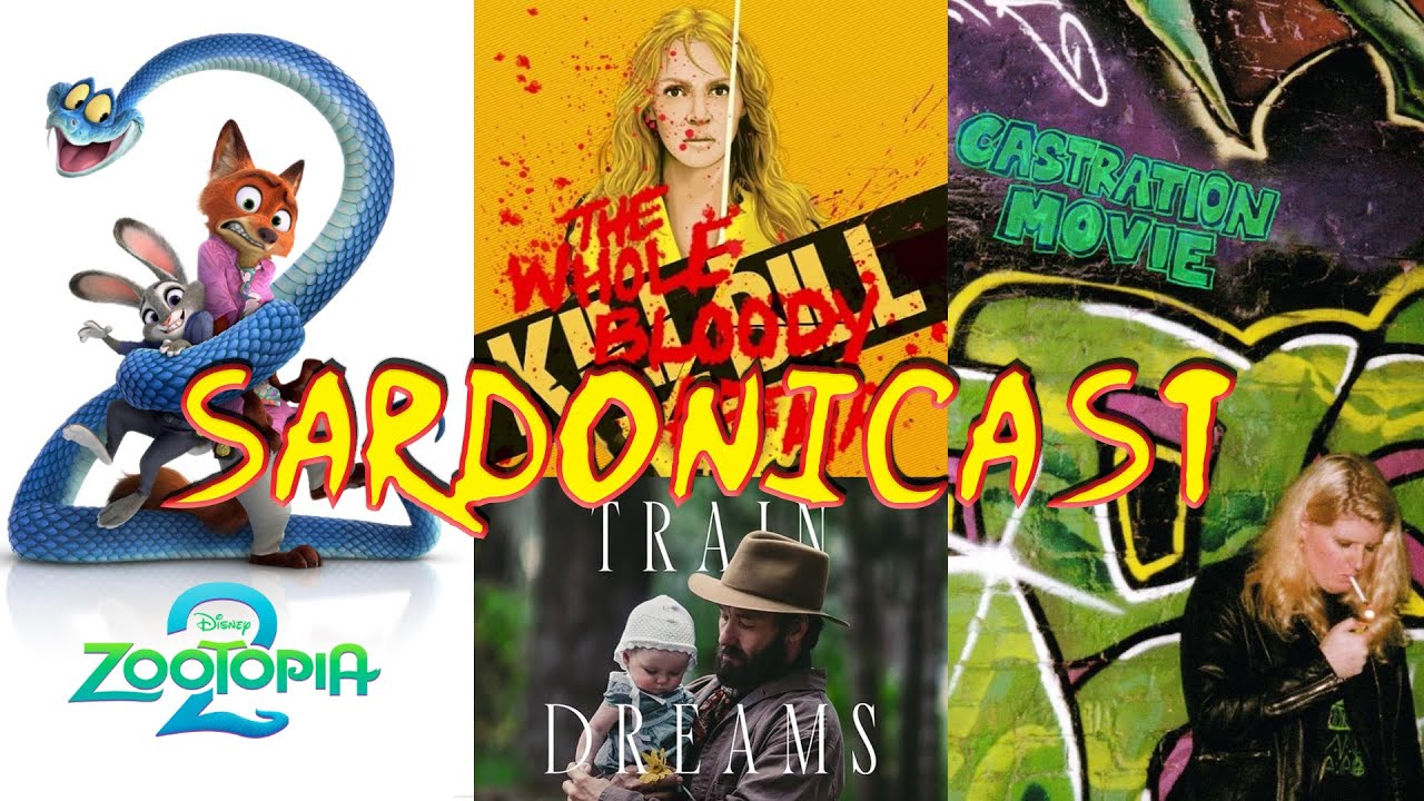 Sardonicast 205: Zootopia 2, Train Dreams, Castration Movie Anthology I: Traps