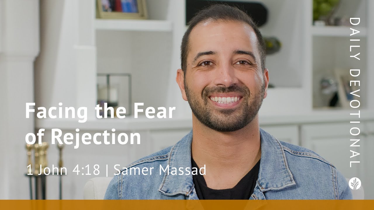 Facing the Fear of Rejection | 1 John 4:18 | Our Daily Bread Video Devotional