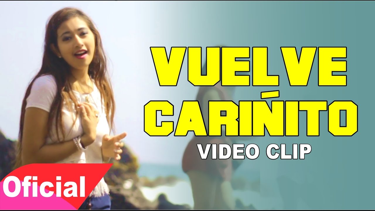 DELEITES ANDINOS - VUELVE CARIÑITO | Vídeo Oficial