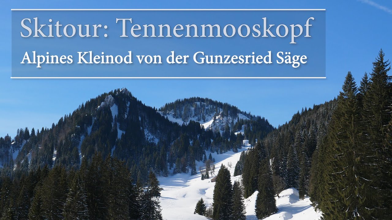 Skitour: Tennenmooskopf - Alpines Kleinod von der Gunzesried Säge