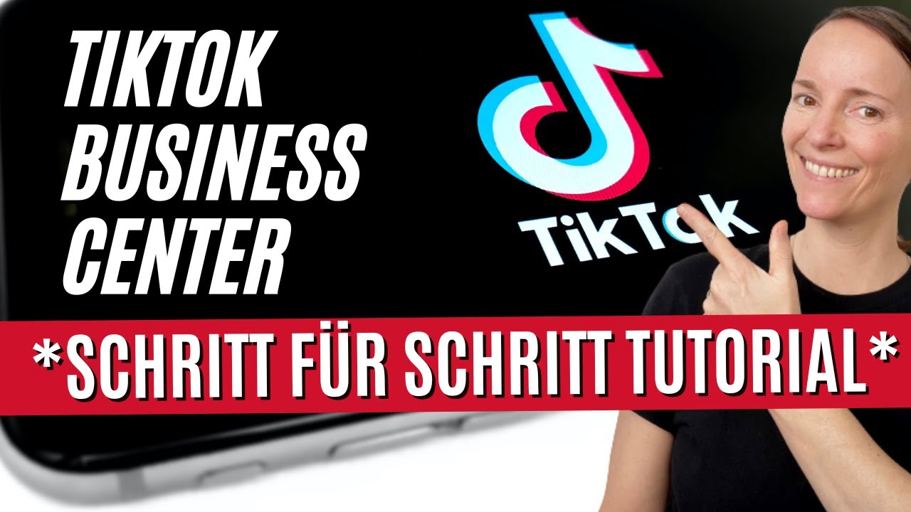 TikTok Business Center - Schritt für Schritt Anleitung