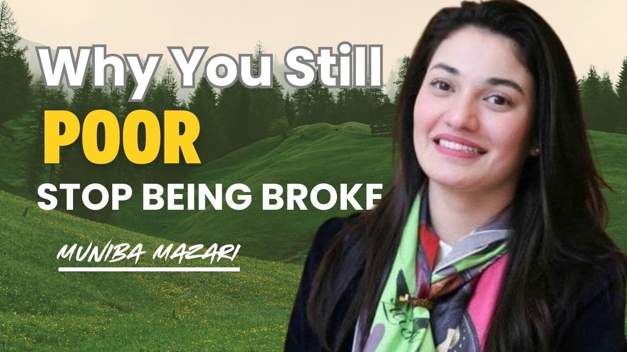 Why You Are Poor – The Brutal Truth | Muniba Mazari Motivational Speech That Will Change Your Life