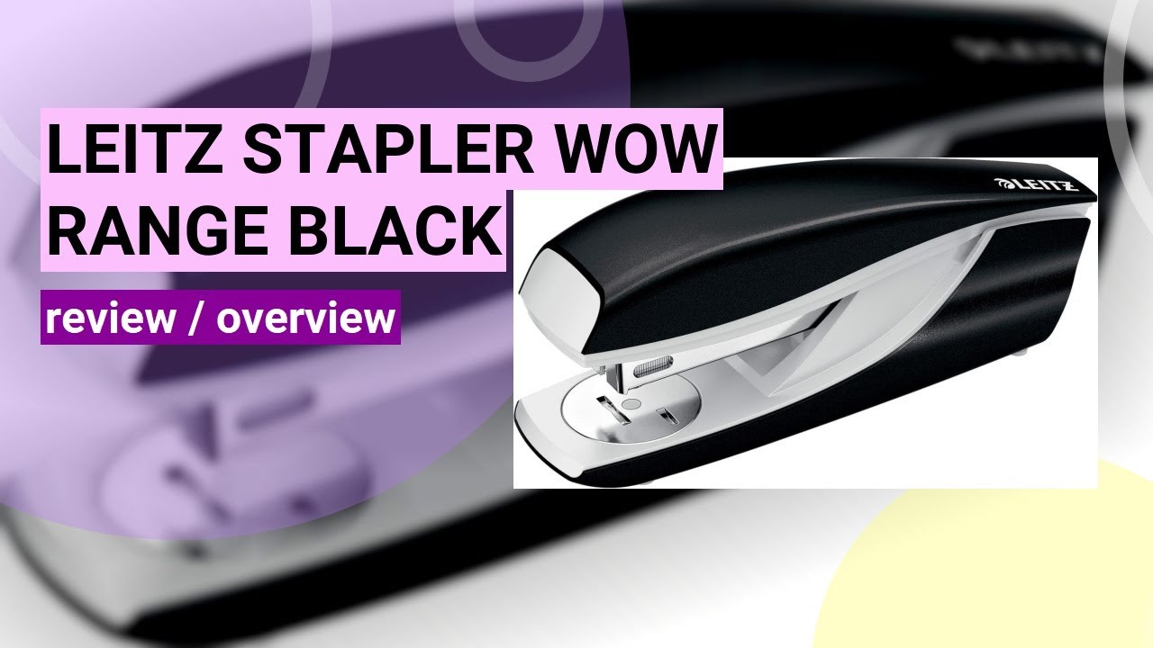 Review: Leitz WOW Stapler - Ergonomic Design & 30 Sheet Capacity