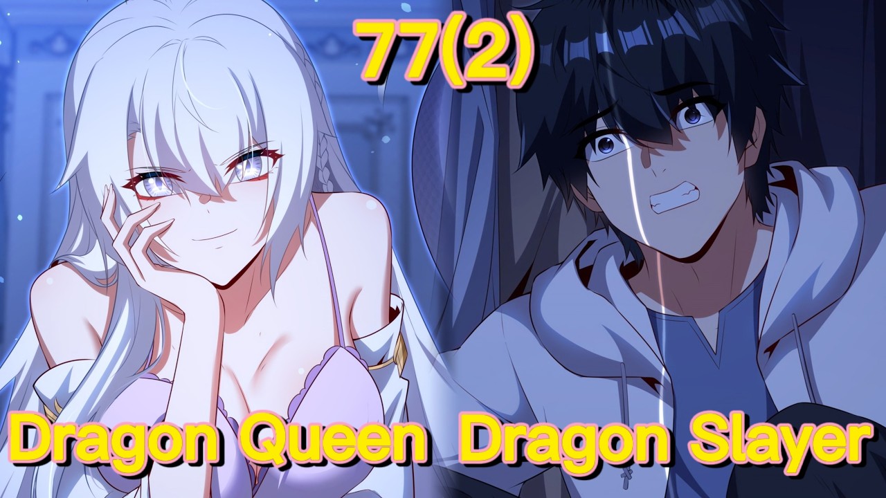 Shut up, Evil Dragon, I Don't Want to Raise A Child with You Anymore (Chapter 77(2))