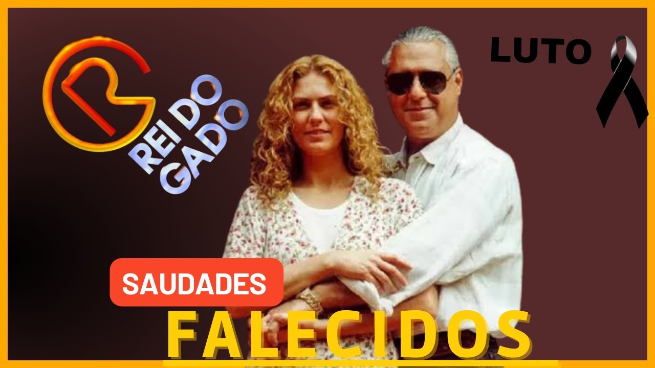 11 ATORES DA NOVELA O REI DO GADO QUE J&Aacute; MORRERAM!😱😭 #1
