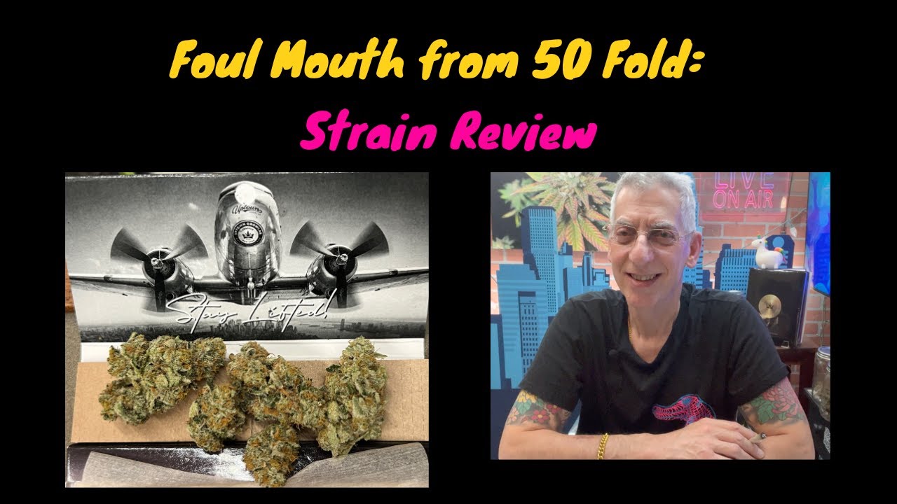 Foul Mouth from Fifty Fold Cannabis Strain Review