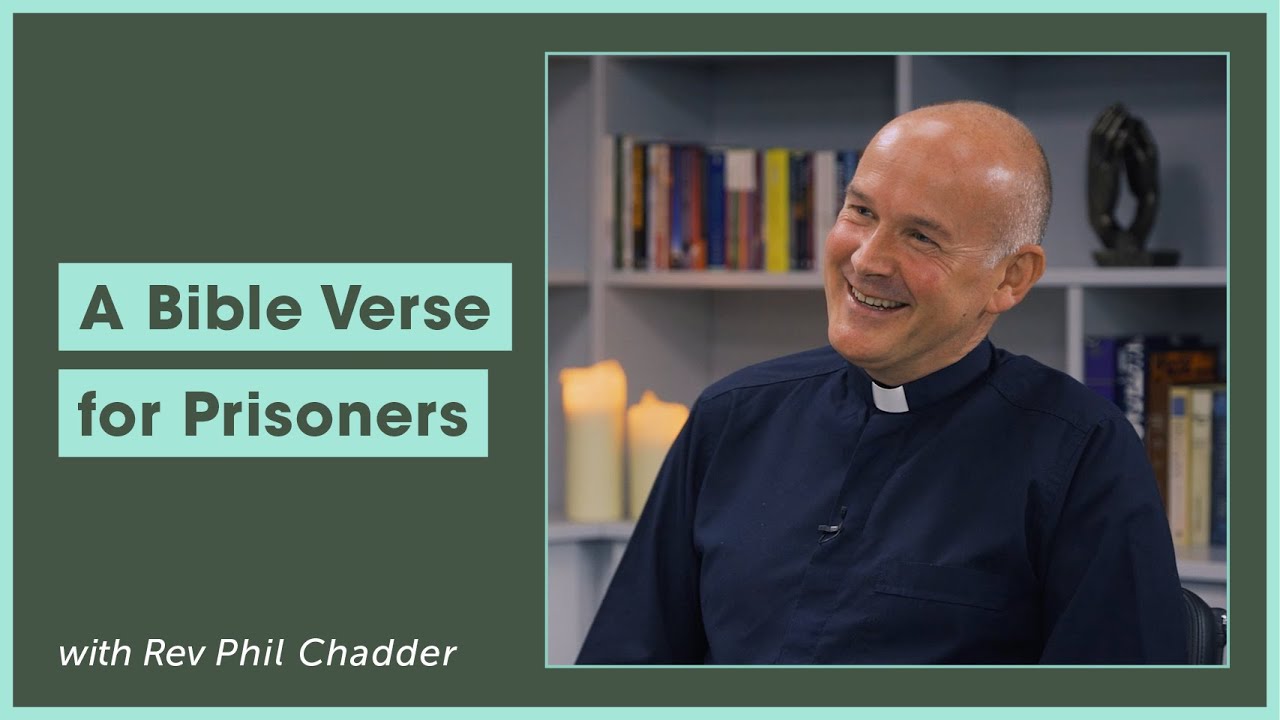A Bible Verse for Prisoners || Rev Phil Chadder and J.John