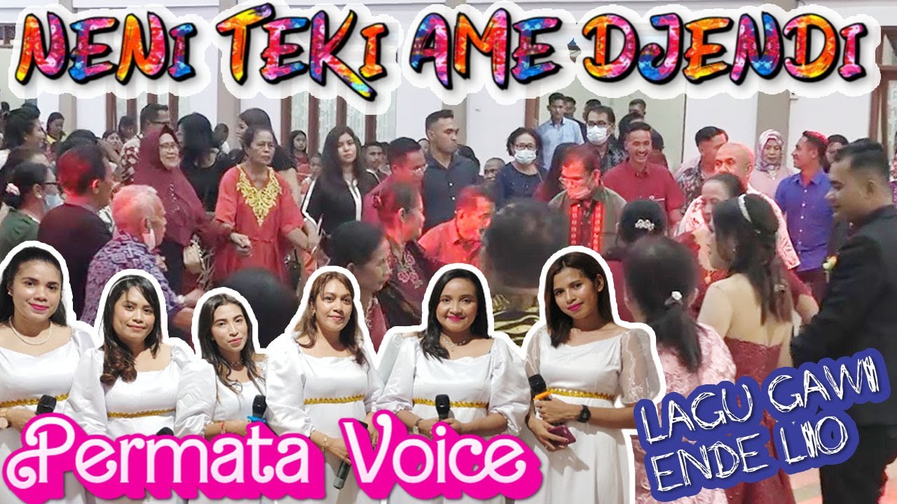 LAGU GAWI DAERAH ENDE LIO TERBARU 2023 / PERMATA VOICE - NENI TEKI AME DJENDI