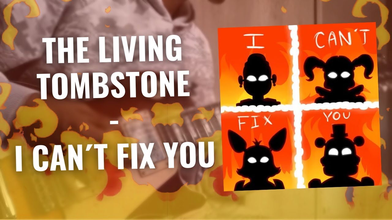 The Living Tombstone - I Can´t Fix You (FNAF SL) Guitar Cover [TAB]