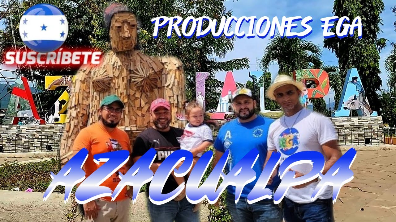 🇭🇳AZACUALPA Santa Barbara 🇭🇳Conociendo Nuestra Bella y Querída HONDURAS 👍🇭🇳