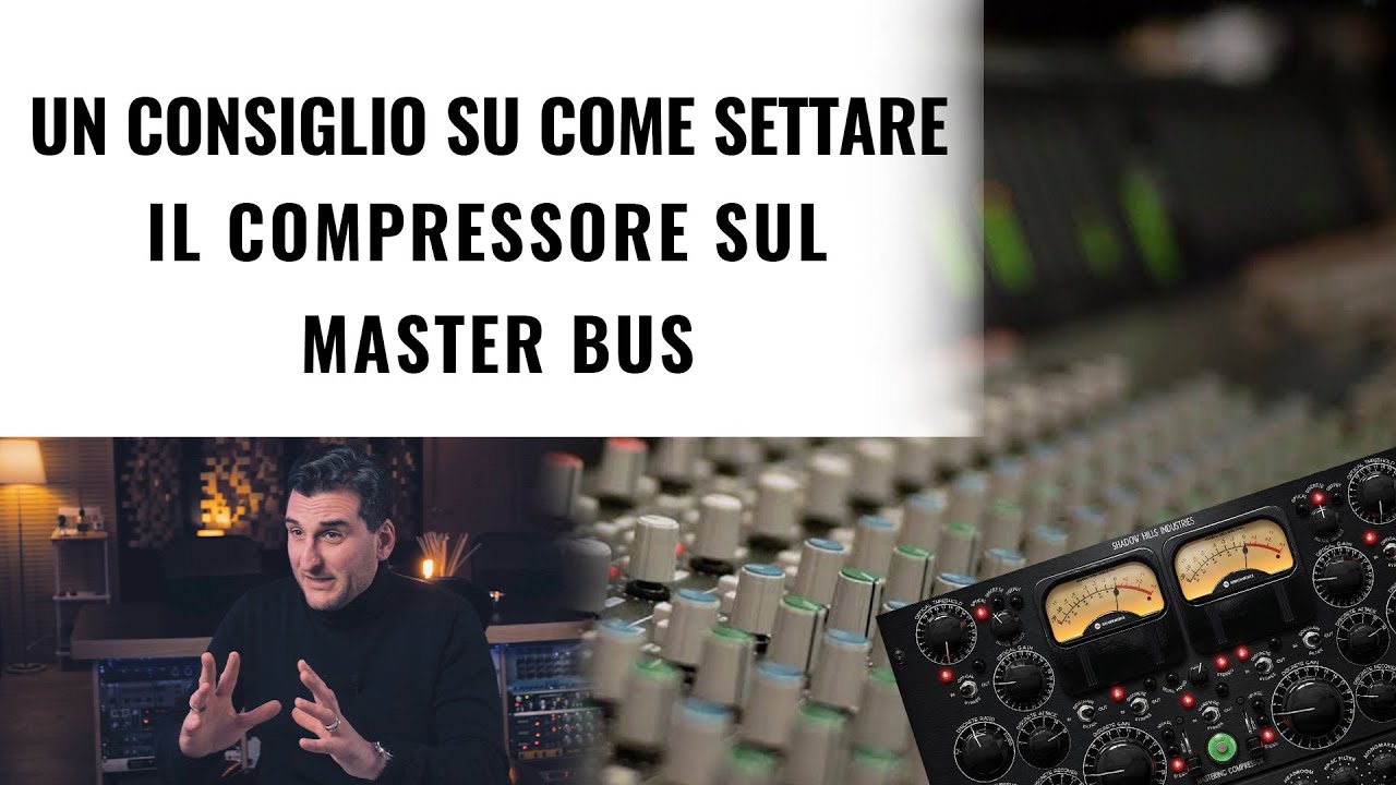 Mastering: un consiglio su come settare il compressore sul master bus