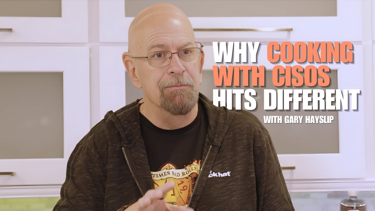 Why Cooking with CISOs Is Unlike Any Other Show in Cybersecurity | Gary Hayslip