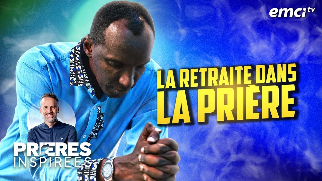 La retraite dans la prière - Prières inspirées - Chris Ndikumana