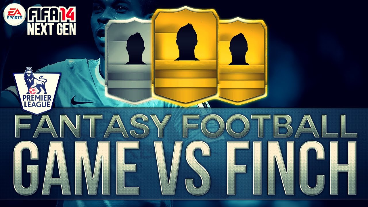 BPL FANTASY FOOTBALL! FIRST ROUND VS FINCH | FIFA 14 Ultimate Team