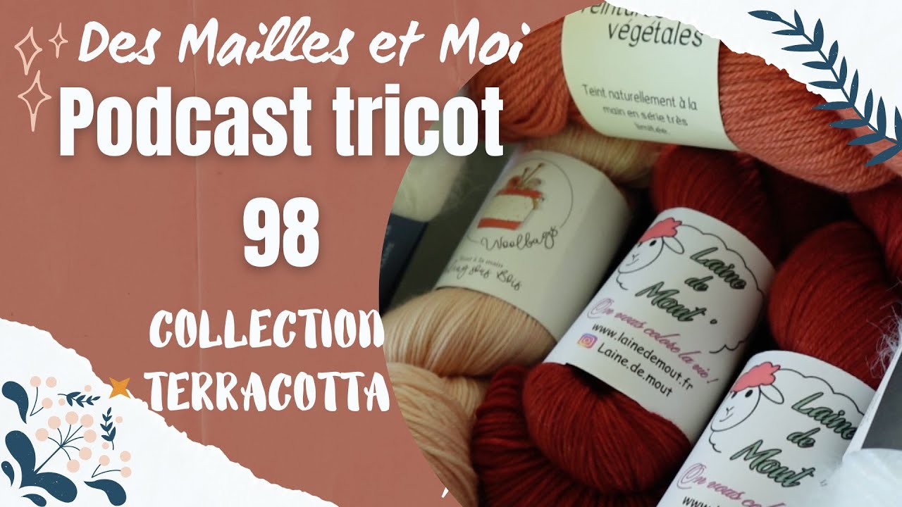 Podcast tricot #98 : collection terracotta #podcasttricot #tricotaddict   #tricot