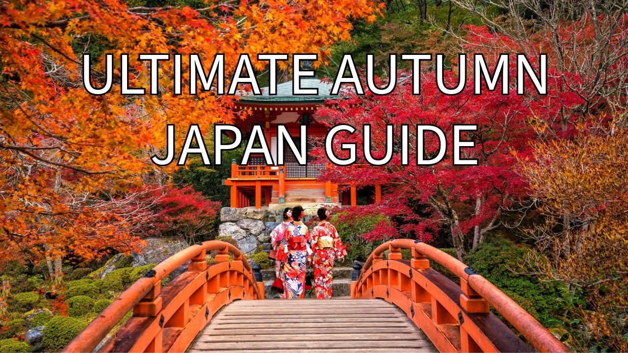 ULTIMATE AUTUMN JAPAN GUIDE
