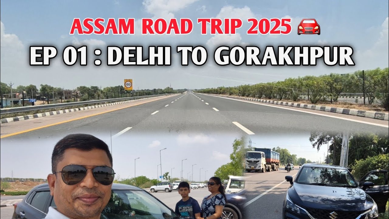 Assam Road Trip🚘2025 l EP1: Delhi To Gorakhpur l Via Agra-Lucknow-Ayodhya l ExploreWithSawravSaikia😊