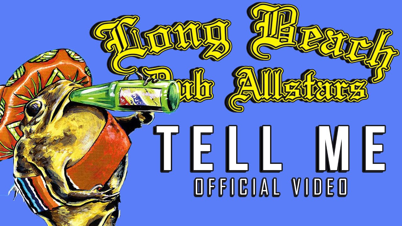 Long Beach Dub Allstars - Tell Me