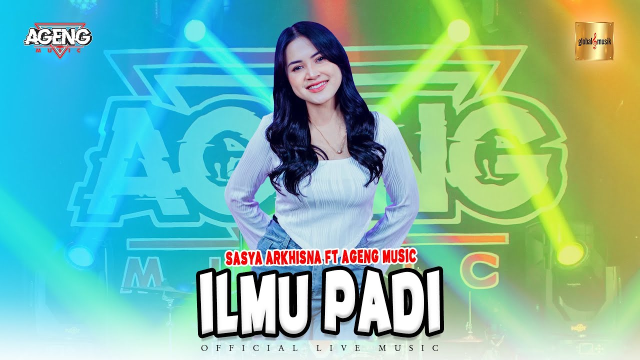 Sasya Arkhisna ft Ageng Music - Ilmu Padi (Official Live Music)