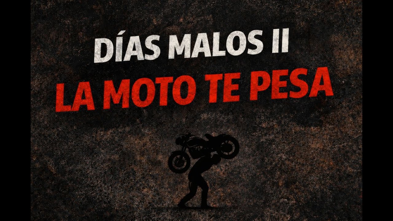 La Moto te Pesa... Días Malos II