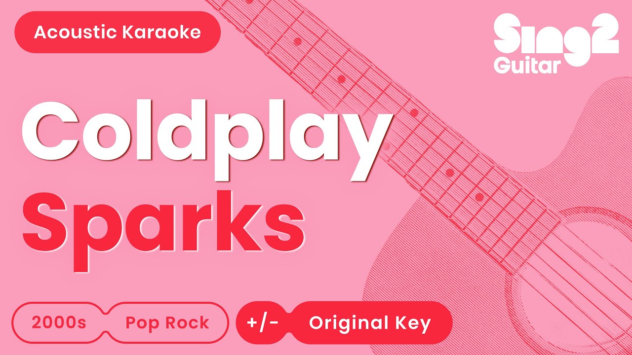 Coldplay - Sparks (Acoustic Karaoke)