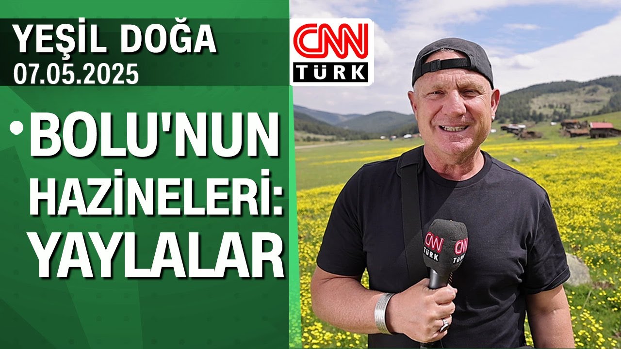 Bolu'nun hazineleri: Yaylalar - Yeşil Doğa 07.06.2025 Cumartesi