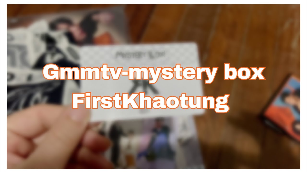 Unboxing: GMMTV mystery box FirstKhaotung