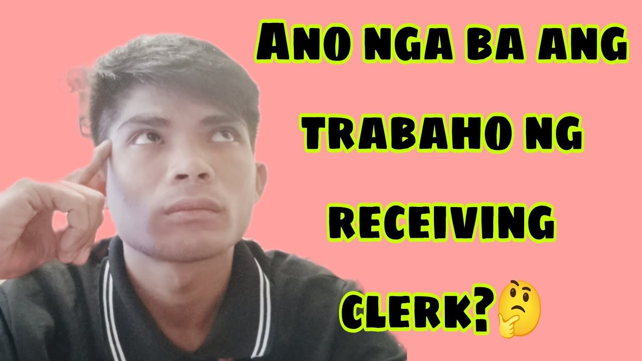 Ano ba ang trabaho ng receiving clerk?🤔