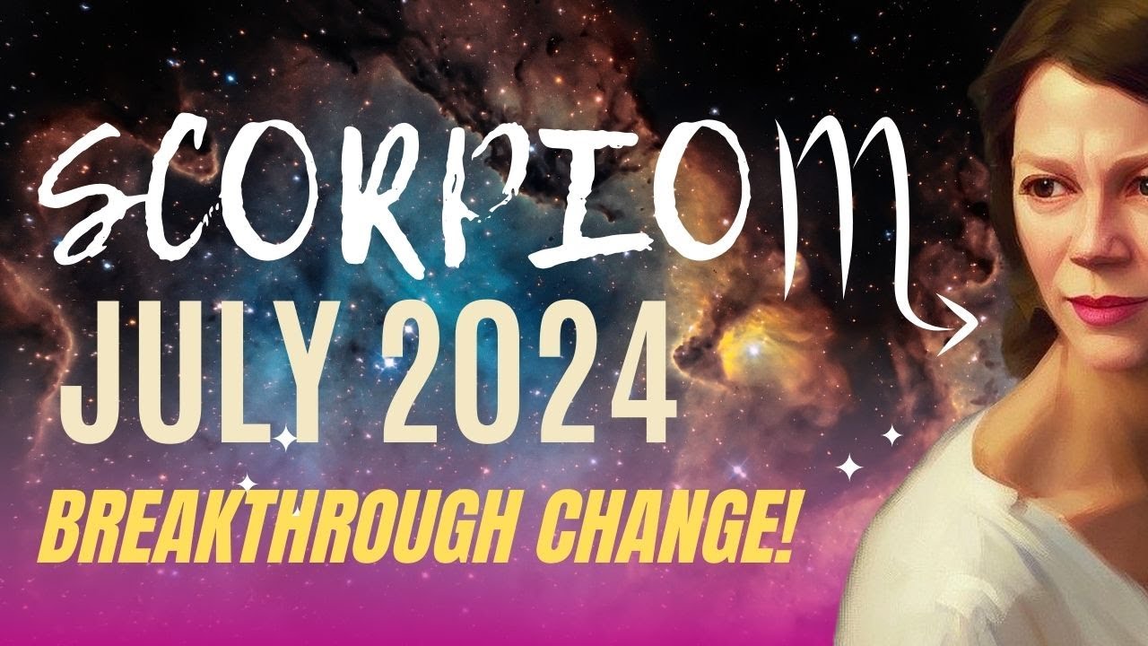 Breakthroughs in Relationships and Shifts in Home 🔆 SCORPIO JULY 2024 HOROSCOPE.
