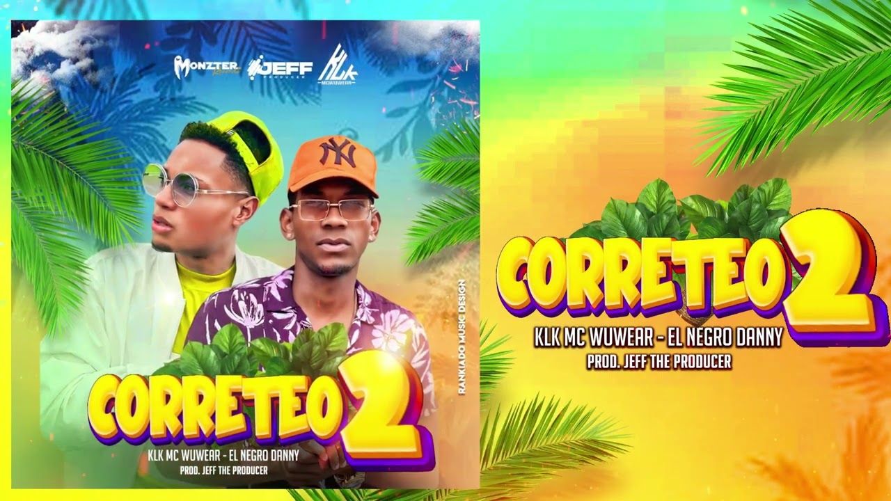 Correteo 2 🔥 - Klk Mc Wuwear Ft. @elnegrodanny5112 Prod. Jeff The Producer.