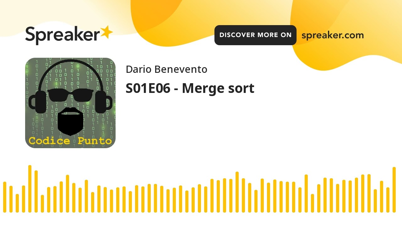 S01E06 - Merge sort (creato con Spreaker)