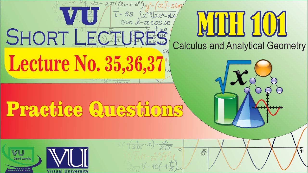 MTH101 Lecture 35, 36, 37 Practice Questions | Final Term Preparation | Calculus | VU Smart Learning