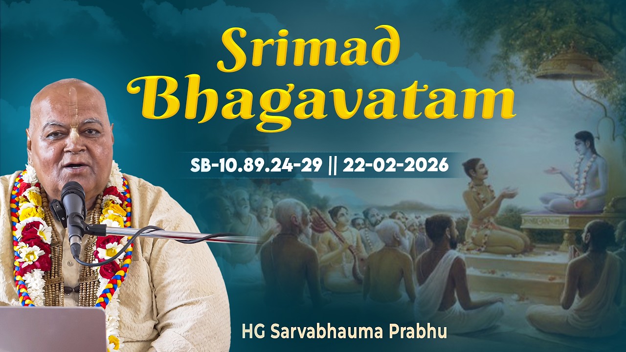 His Grace Sarvabhauma Prabhu || SB-10.89.24-29 || 22-02-2026