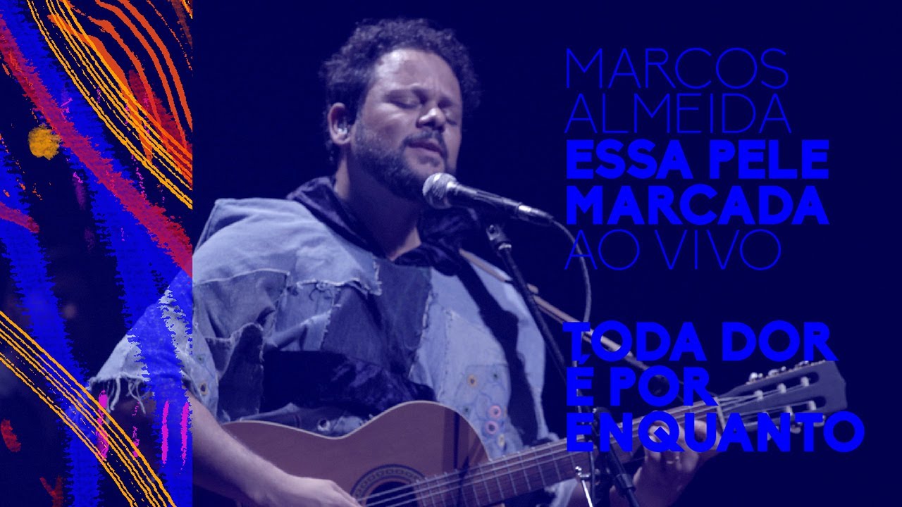 Marcos Almeida - Toda Dor é Por Enquanto (Ao vivo)