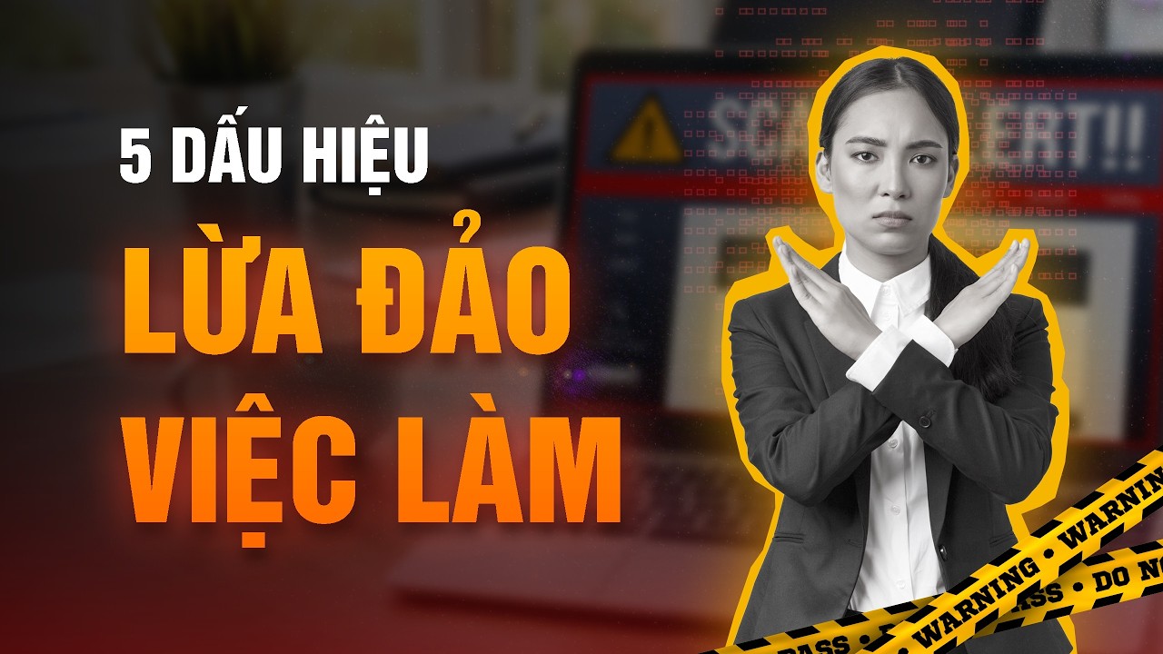 5 dấu hiệu nhận biết việc làm lừa đảo | An toàn tìm việc