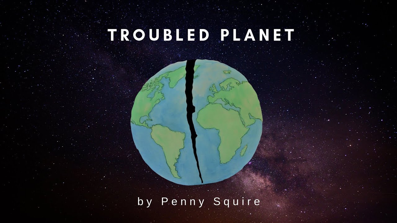 Troubled Planet - Penny Squire
