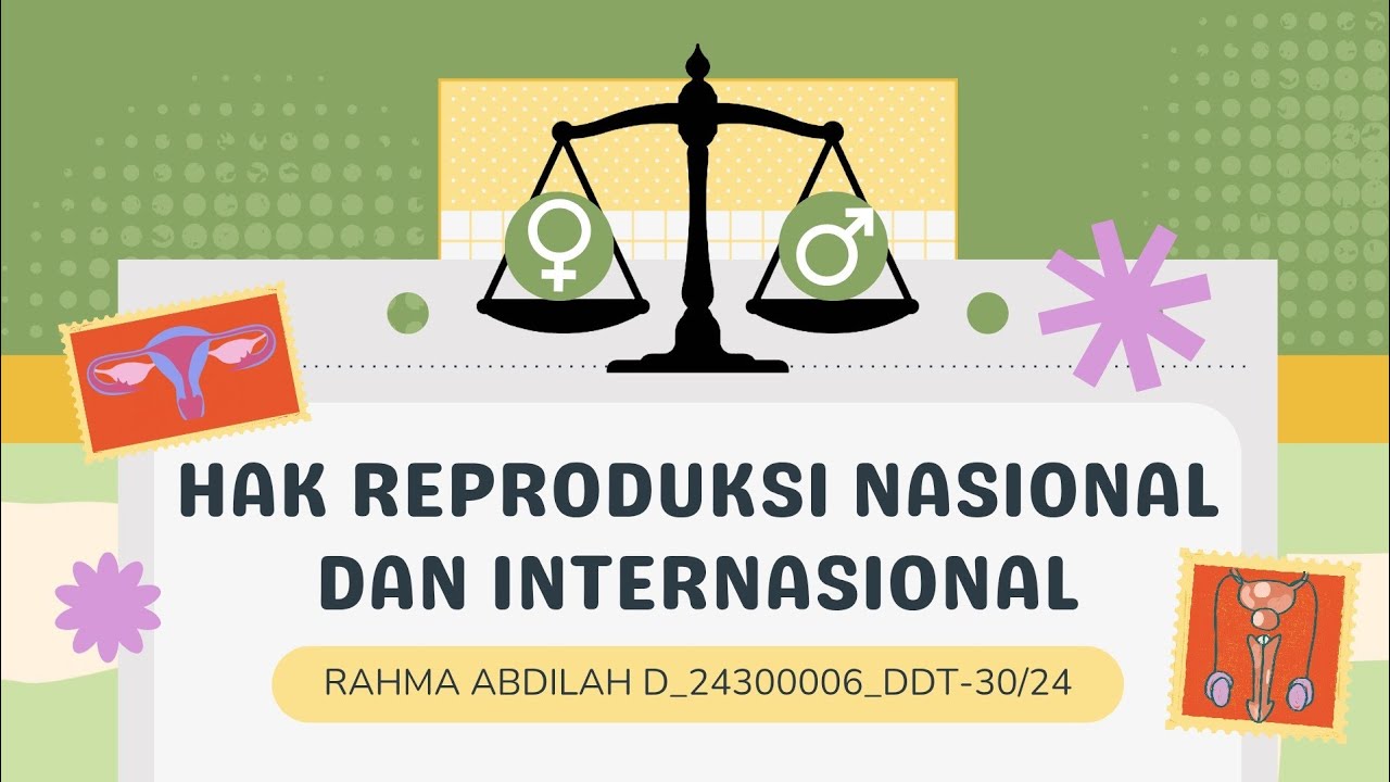 Hak Reproduksi Nasional dan Internasional | Tugas Anatomi Fisiologi