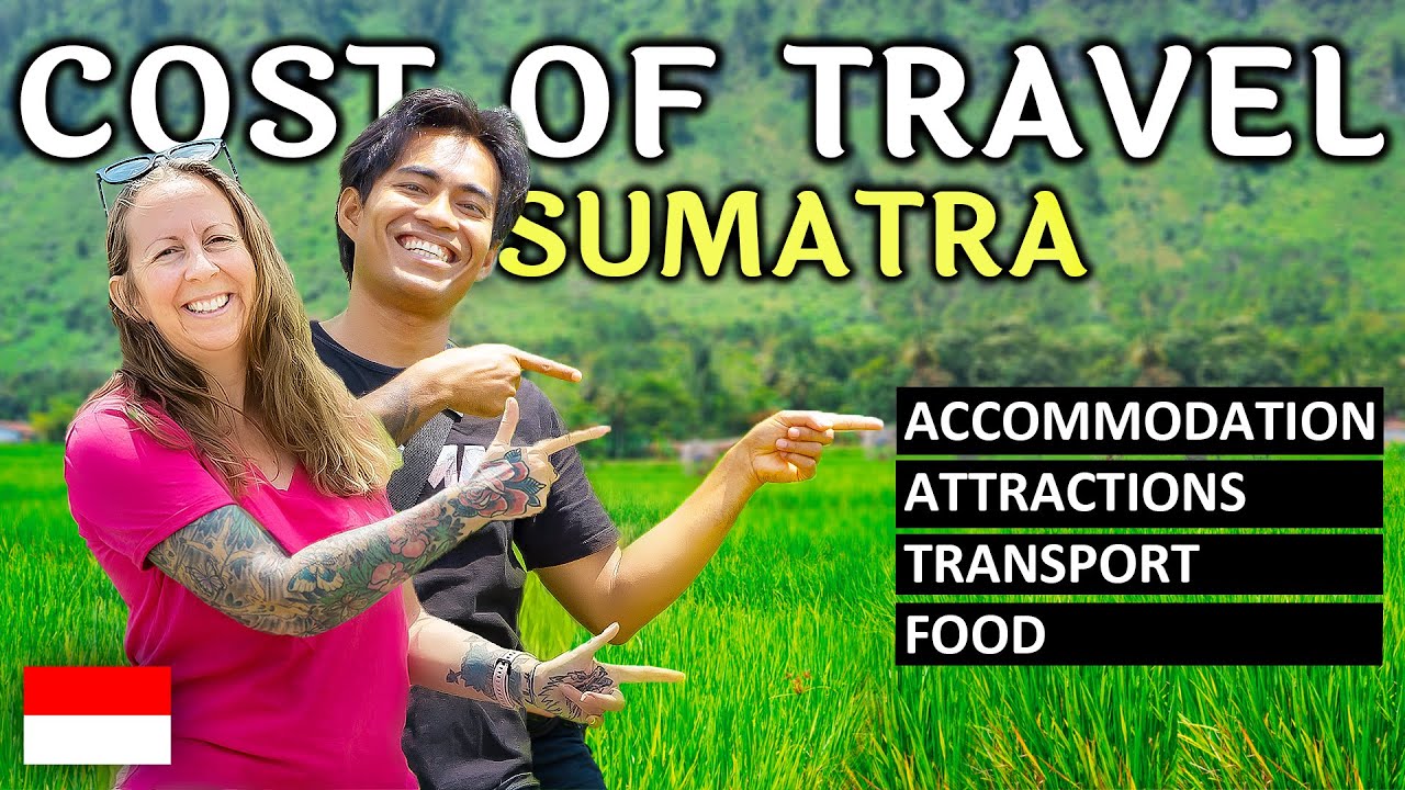 How Much Does it Cost to Travel Indonesia in 2024? - Sumatra Trip Cost