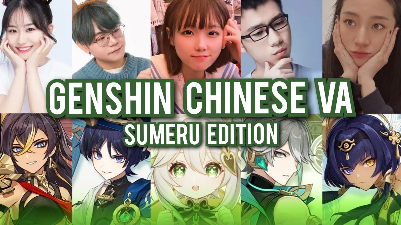 Genshin Chinese Voice Actors and Characters They Voice (Sumeru Edition)
