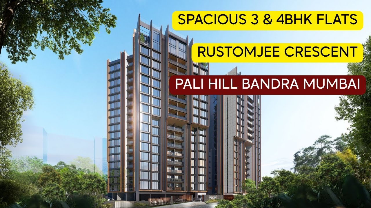 Rustomjee Crescent Pali Hill Bandra West Mumbai, Luxurious 3 & 4 BHK Flats.