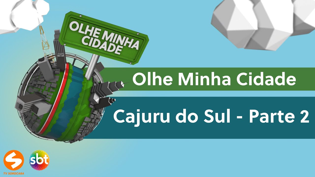 Olhe Minha Cidade - Cajuru do Sul - Parte 2 | TV Sorocaba SBT